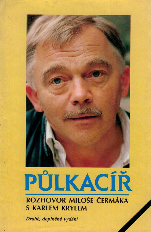 Půlkacíř: (rozhovor Miloše Čermáka s Karlem Krylem)
