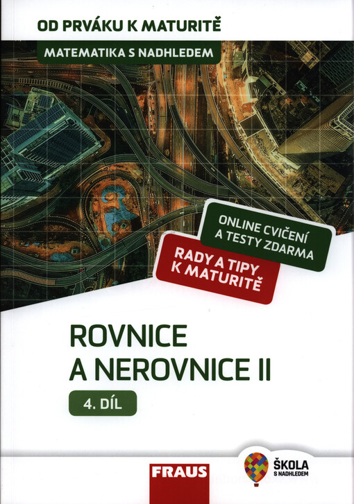 Matematika s nadhledem od prváku k maturitě 4. - Rovnice a nerovnice II.