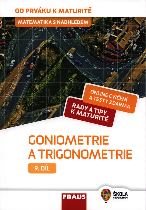 Matematika s nadhledem : od prváku k maturitě. 9. díl, Goniometrie a trigonometrie