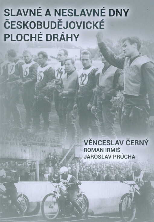 Slavné a neslavné dny českobudějovické ploché dráhy
