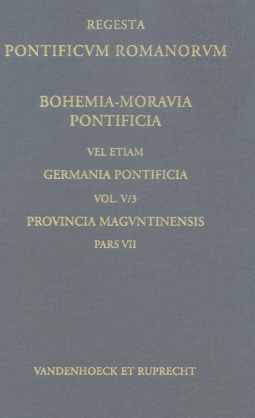 Bohemia-Moravia pontificia sive repertorium privilegiorum et litterarum a Romanis pontificibus ante annum MCLXXXXVIII Bohemiae et Moraviae ecclesiis monasteriis civitatibus singvlisque personis concessorum vel etiam Germania pontificia. Vol. V/3, Provinci