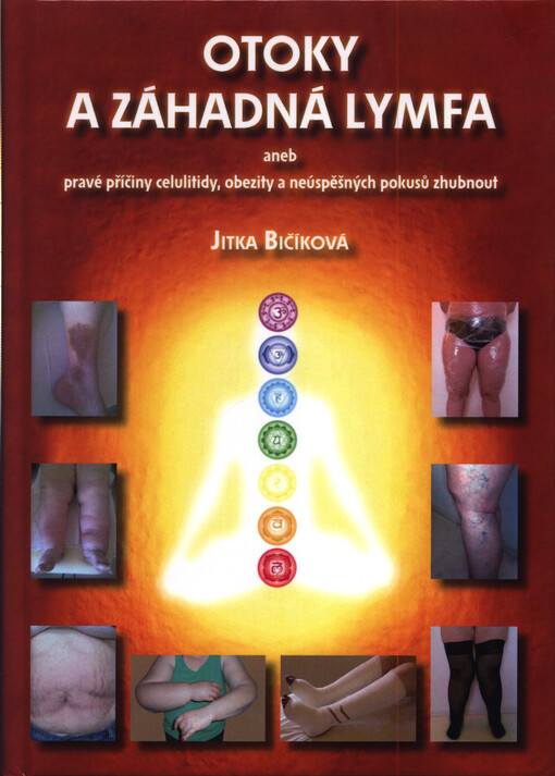 Otoky a záhadná lymfa, aneb, Pravé příčiny celulitidy, obezity a neúspěšných pokusů zhubout