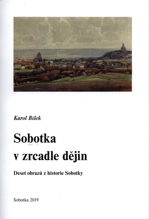 Sobotka v zrcadle dějin : deset obrazů z historie Sobotky