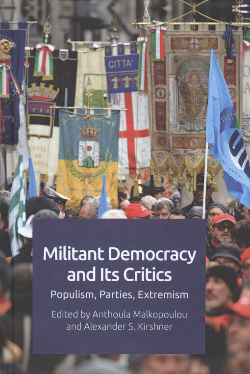 Militant democracy and its critics : populism, parties, extremism