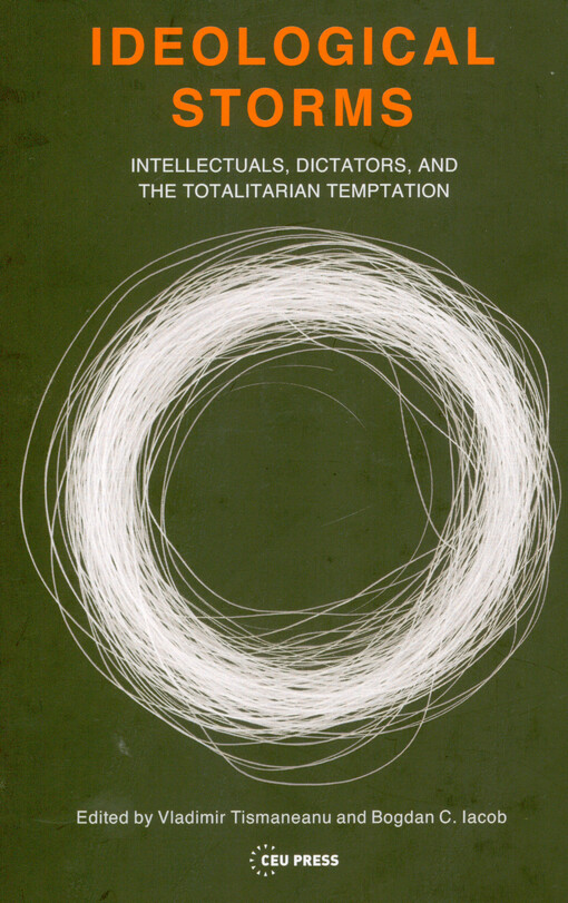 Ideological storms : intellectuals, dictators, and the totalitarian temptation