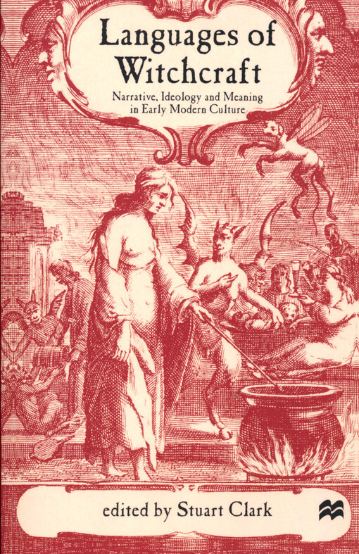Languages of witchcraft : narrative, ideology and meaning in early modern culture