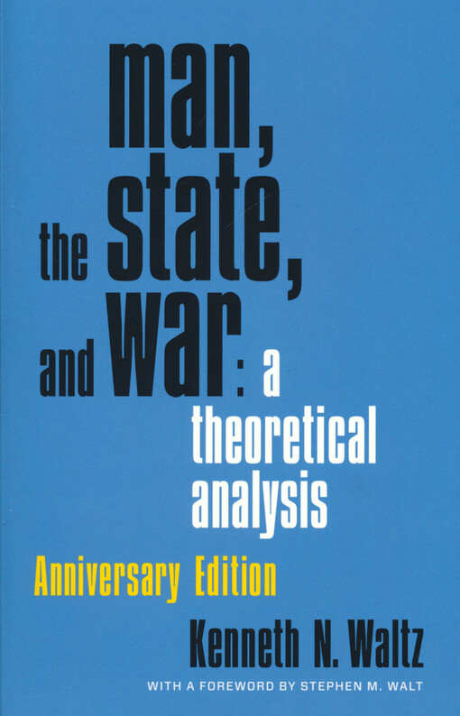 Man, the state, and war : a theoretical analysis