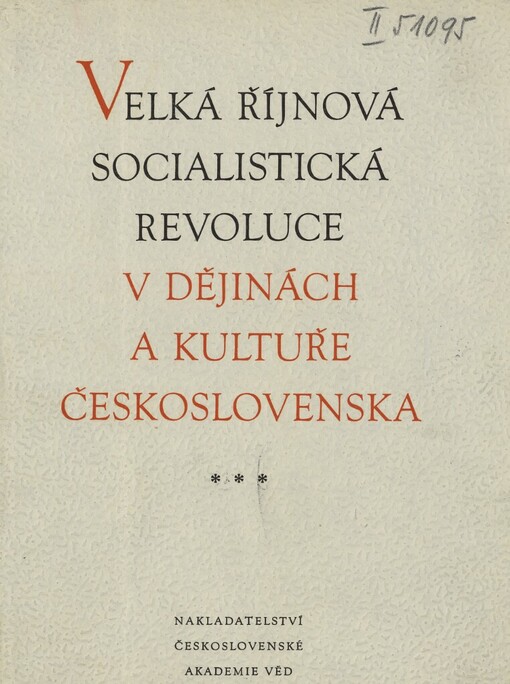 Velká říjnová socialistická revoluce v dějinách a kultuře Československa :Sborník prací k 40. výročí Velké říjnové socialistické revoluce