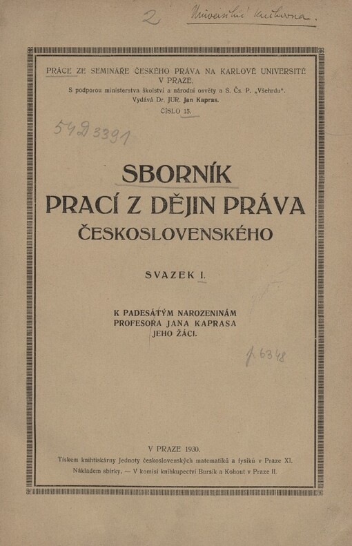 Sborník prací z dějin práva československého.Svazek I,K padesátým narozeninám profesora Jana Kaprasa jeho žáci