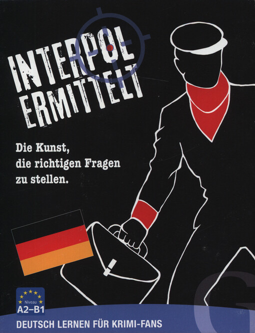 Interpol ermittelt : die Kunst, die richtigen Fragen zu stellen