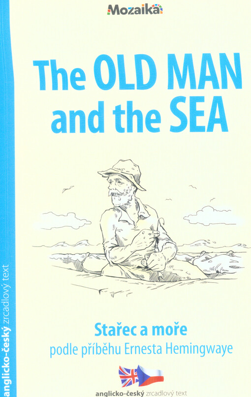 The old man and the sea = Stařec a moře