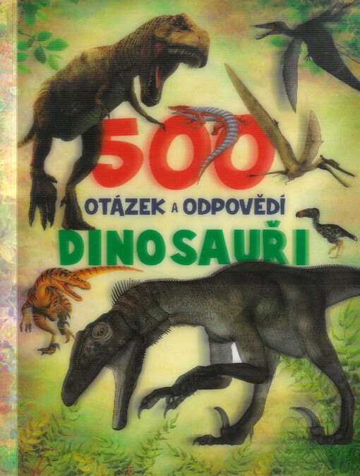 Dinosauři : 500 otázek a odpovědí