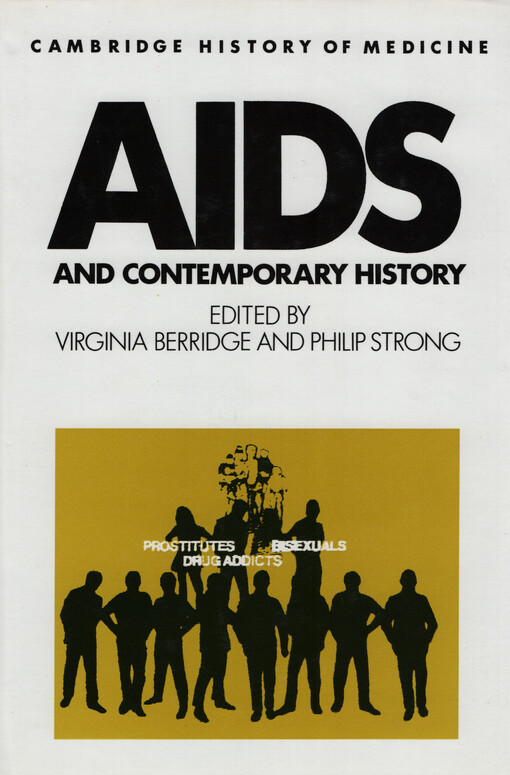 AIDS and contemporary history ; Virginia Berridge , Philip Strong