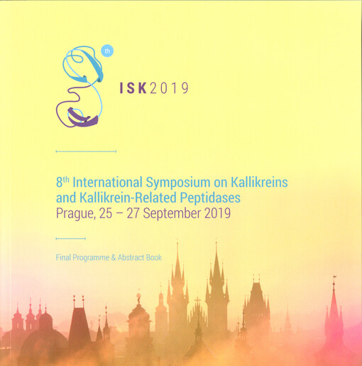 8th International Symposium on Kallikreins and Kallikrein-Related Peptidases: Prague, 25-27 September 2019 : final programme & abstract book
