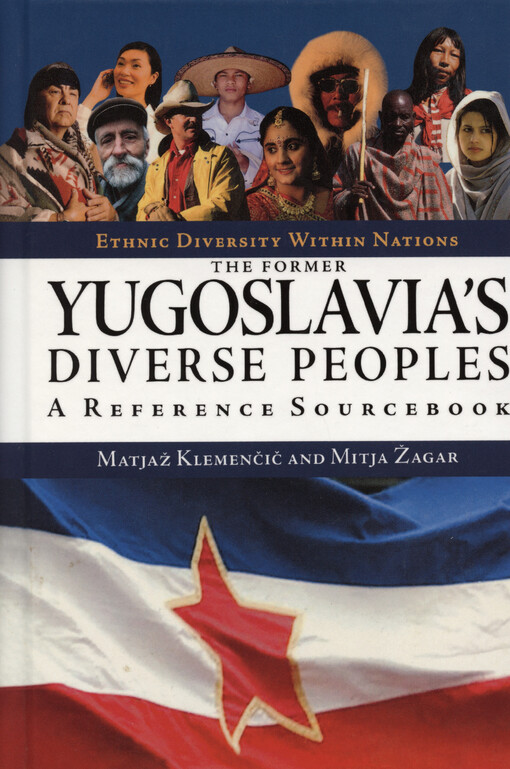 The former Yugoslavia's diverse peoples : a reference sourcebook