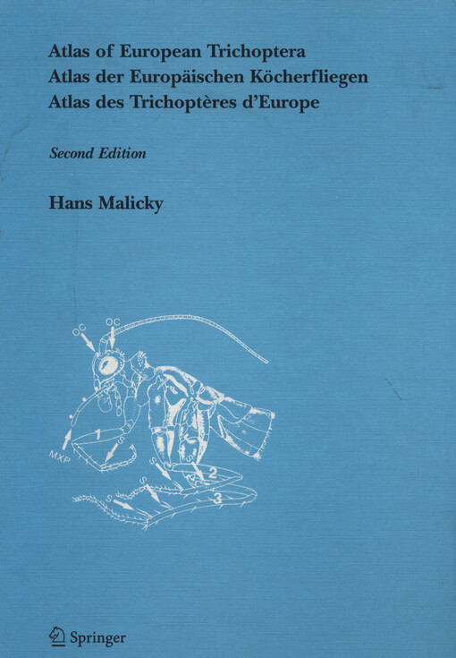 Atlas of European Trichoptera = Atlas der Europäischen Köcherfliegen = Atlas des Trichopteres d'Europe