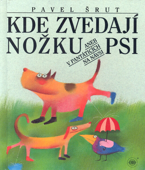 Kde zvedají nožku psi, aneb, v Pantáticích na návsi
