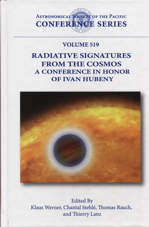 Radiative signatures from the cosmos : proceedings of a conference in honor of Ivan Hubeny held at Sorbonne University, Paris, France 23-26 October 2018