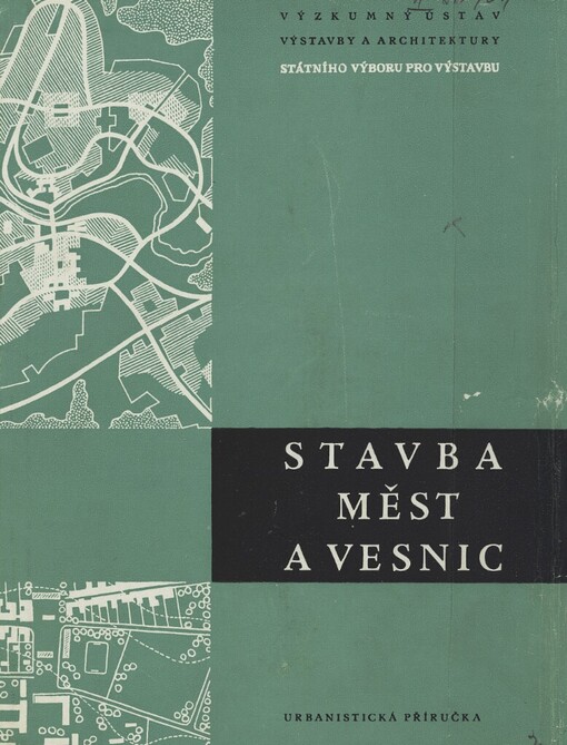 Stavba měst a vesnic :urbanistická příručka : [sborník]