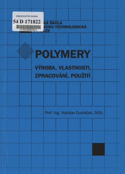 Polymery: výroba, vlastnosti, zpracování, použití