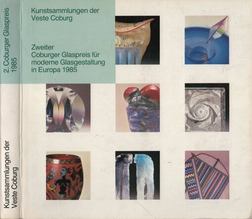 Zweiter Coburger Glaspreis für moderne Glasgestaltung in Europa - Second Coburg Glass Prize for Modern Studio Glass in Europe - Deuxième Prix de Coburg de l'art du verre contemporain en Europe