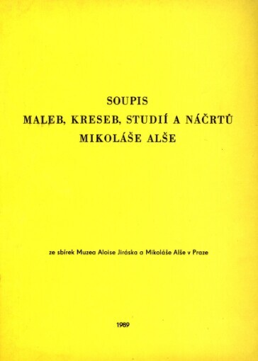 Soupis maleb, kreseb, studií a náčrtů Mikoláše Alše :Ze sbírek Muzea Aloise Jiráska a Mikoláše Alše