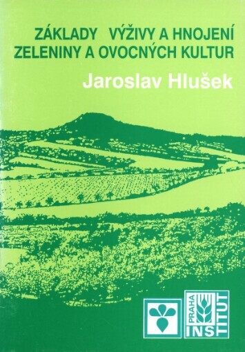 Základy výživy a hnojení zeleniny a ovocných kultur