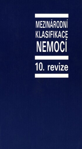 Mezinárodní klasifikace nemocí: mezinárodní statistická klasifikace nemocí a přidružených zdravotních problémů ve znění desáté decenální revize MKN-10 : kapesní formát