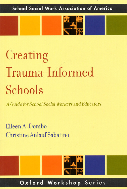Creating trauma-informed schools : a guide for school social workers and educators