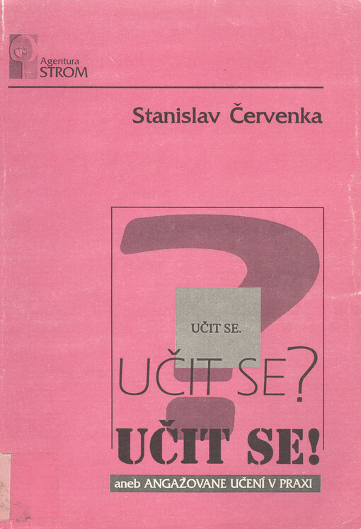 Učit se. Učit se? Učit se! : (angažované učení v praxi)