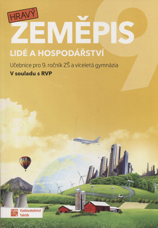 Hravý zeměpis 9 :lidé a hospodářství : pro 9. ročník ZŠ a víceletá gymnázia : v souladu s RVP