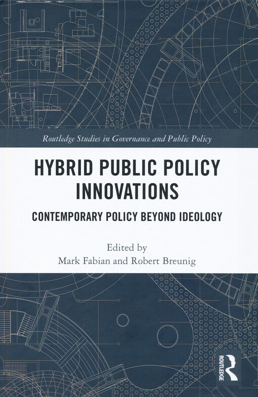 Hybrid public policy innovations : contemporary policy beyond ideology
