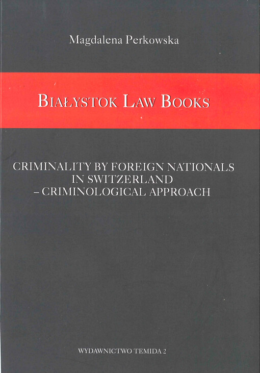 Criminality by foreign nationals in Switzerland : criminological approach