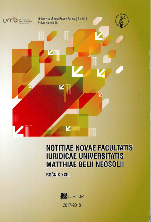 Notitiae novae Facultatis iuridicae Universitatis Matthiae Belii neosolii. Ročník XXII., 2017-2018