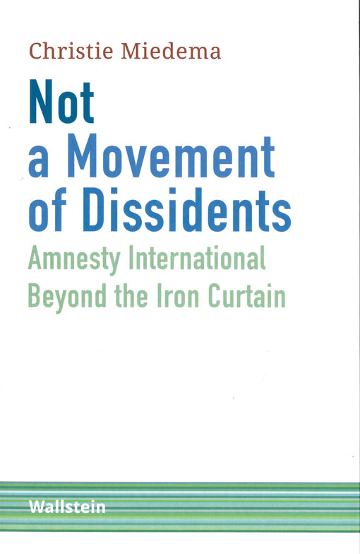 Not a movement of dissidents : amnesty international beyond the iron curtain