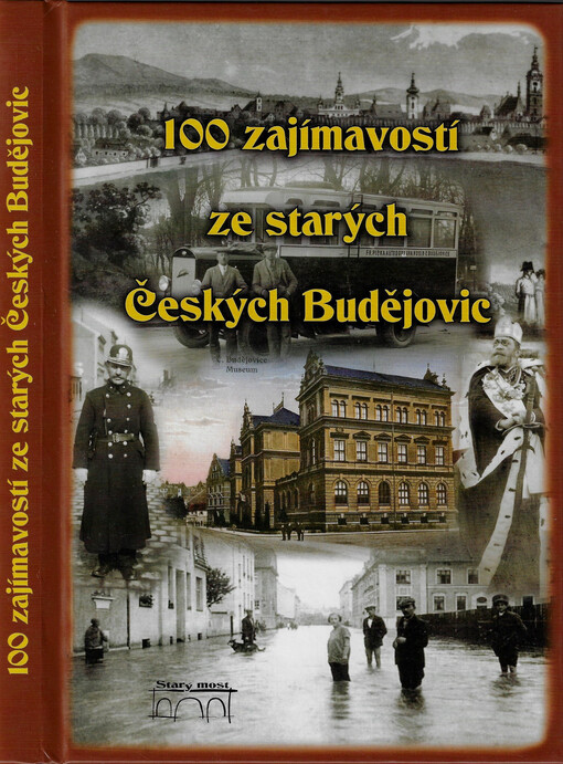100 zajímavostí ze starých Českých Budějovic