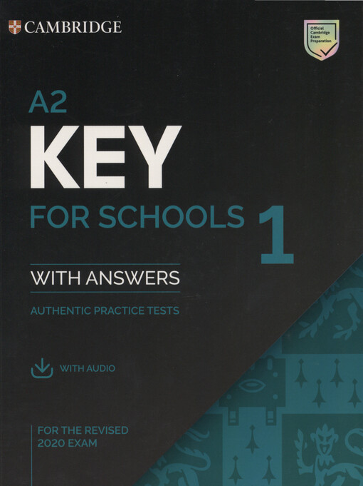 A2 key for schools 1 : with answers : authentic practice tests