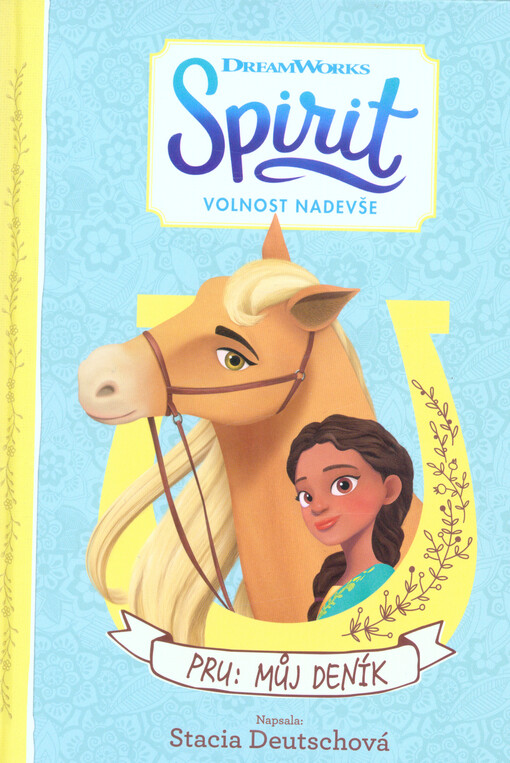 Spirit Volnost nadevše - Pru: Můj deník