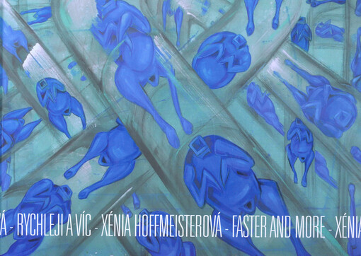 Xénia Hoffmeisterová : rychleji a víc = faster and more