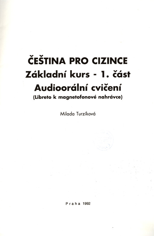 Čeština pro cizince : základní kurs. 1. část, Audioorální cvičení : (libreto k magnetonové nahrávce)