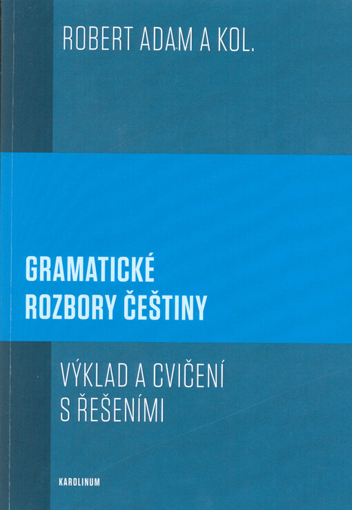 Gramatické rozbory češtiny : výklad a cvičení s řešeními