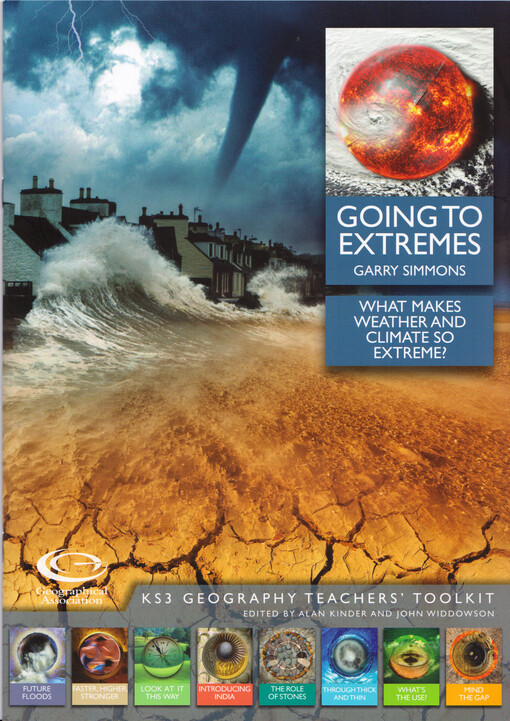 Going to extremes : what makes weather and climate so extreme? : KS3 geography teachers' toolkit