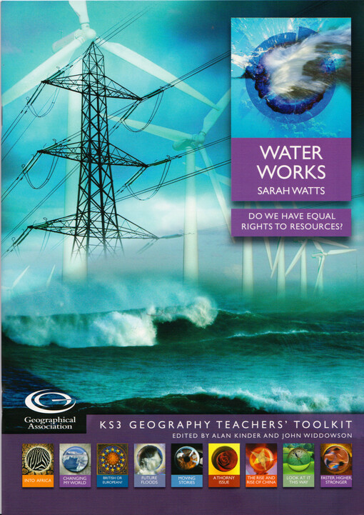 Water works : do we have equal rights to resources? : KS3 geography teachers' toolkit