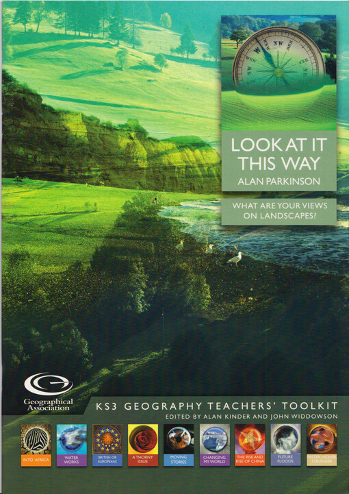 Look at it this way : what are your views on landscapes? : KS3 geography teachers' toolkit