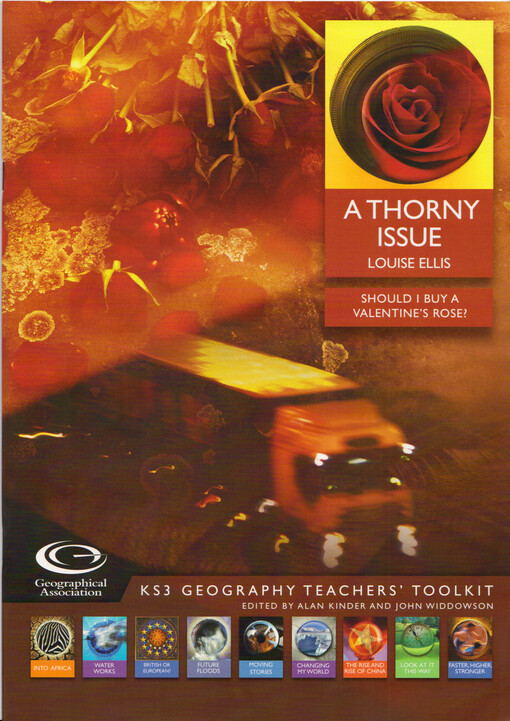 A thorny issue : should I buy a Valentine's rose? : KS3 geography teachers' toolkit