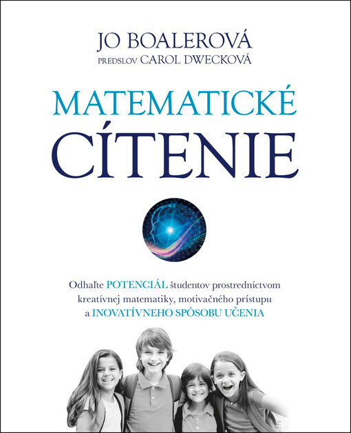 Matematické cítenie : odhaľte potenciál študentov prostredníctvom kreatívnej matematiky, motivačného prístupu a inovatívneho spôsobu učenia