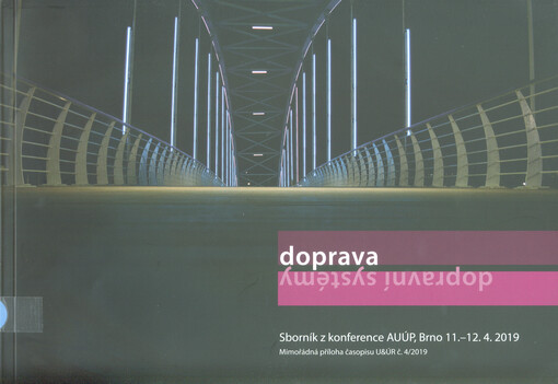 Doprava a dopravní systémy : sborník z konference AUÚP, Brno 11.-12.4.2019.
