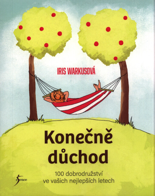 Konečně důchod : 100 dobrodružství ve vašich nejlepších letech