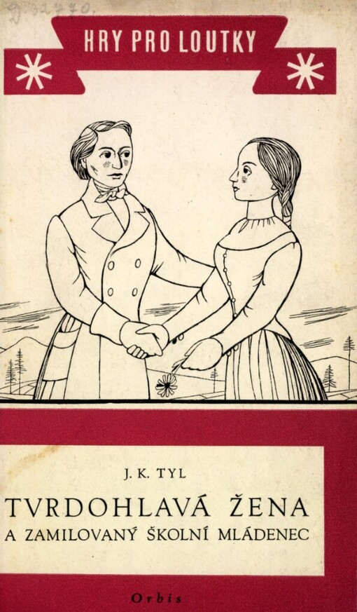 Tvrdohlavá žena a zamilovaný školní mládenec: Národní báchorka o 3 jednáních se zpěvy