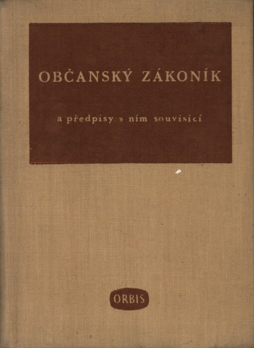 Občanský zákoník a předpisy s ním souvisící :ze dne 25. října 1950, č. 141 Sb.